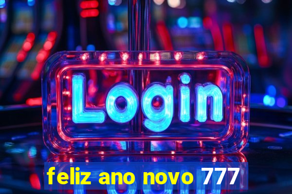 feliz ano novo 777